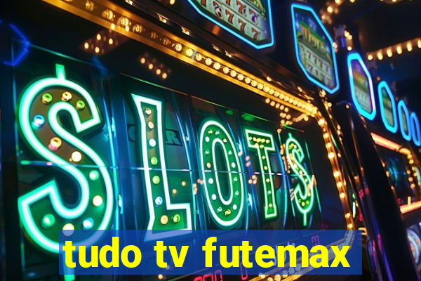 tudo tv futemax